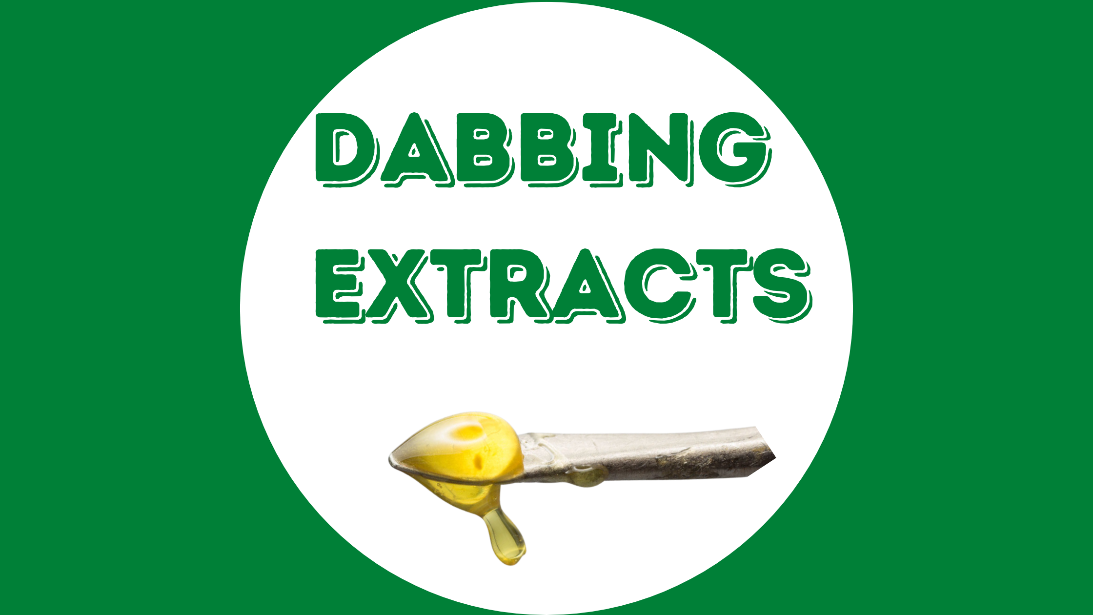 Dabbing Cannabis Extracts